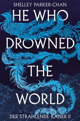 He Who Drowned the World (Der strahlende Kaiser II) | Shelley Parker-Chan | Buch