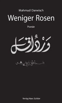 Weniger Rosen | Mahmud Darwisch | Taschenbuch | 120 S. | Deutsch | 2016
