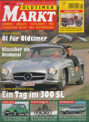 Oldtimer Markt 1 / 2004 - Mercedes 300SL, Hesketh, Dyane, Volvo, MV