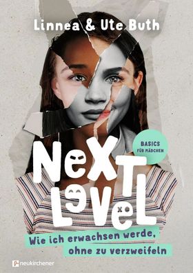 Next Level - Wie ich erwachsen werde, ohne zu verzweifeln | Basics für Mädchen