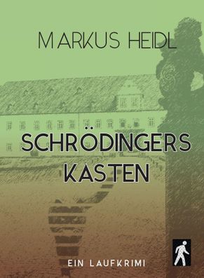 Schrödingers Kasten - Laufkrimi | Kaisas erster Fall | Markus Heidl | Buch