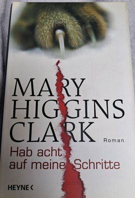 Mary Higgins Clark - Hab acht auf meine Schritte, Roman