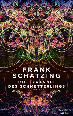 Die Tyrannei des Schmetterlings | Frank Schätzing | Buch | 736 S. | Deutsch