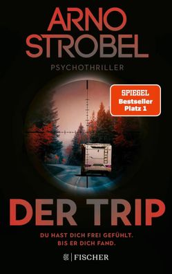 Der Trip - Du hast dich frei gefühlt. Bis er dich fand. | Arno Strobel | Buch