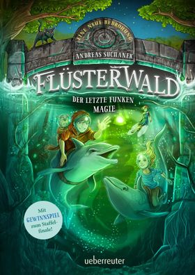 Flüsterwald - Eine neue Bedrohung. Der letzte Funken Magie. Mit Farbschnitt