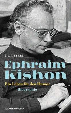 Ephraim Kishon | Ein Leben für den Humor - Biographie | Silja Behre | Buch