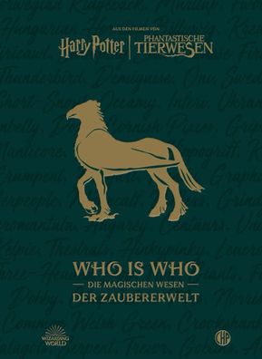 Aus den Filmen von Harry Potter und Phantastische Tierwesen: WHO IS WHO - Die