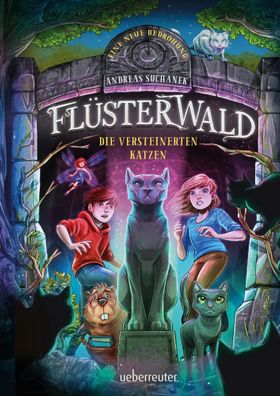 Flüsterwald - Eine neue Bedrohung. Die versteinerten Katzen. (Flüsterwald,