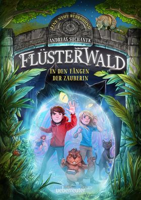 Flüsterwald - Eine neue Bedrohung. In den Fängen der Zauberin. Mit