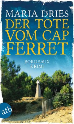 Der Tote vom Cap Ferret | Bordeaux Krimi | Maria Dries | Taschenbuch | 303 S