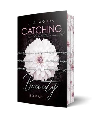 Catching BEAUTY 3 | Du bedeutest meinen Tod Mit wunderschönem Farbschnitt | Buch