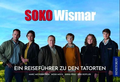 SOKO Wismar | Ein Reiseführer zu den Tatorten | Marc Meyerbröker (u. a.) | Buch