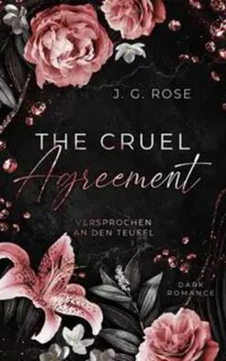 The Cruel Agreement - Versprochen an den Teufel | J. G. Rose | Taschenbuch | BoD