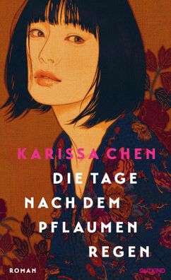 Die Tage nach dem Pflaumenregen | Karissa Chen | Buch | 608 S. | Deutsch | 2025