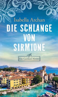 Die Schlange von Sirmione | Ein Gardasee-Krimi | Isabella Archan | Taschenbuch
