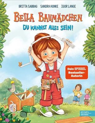 Bella Baumädchen | Du kannst alles sein! | Britta Sabbag (u. a.) | Buch | 32 S