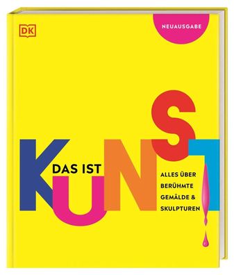 Das ist Kunst! Alles über berühmte Gemälde und Skulpturen | DK Verlag - Kids