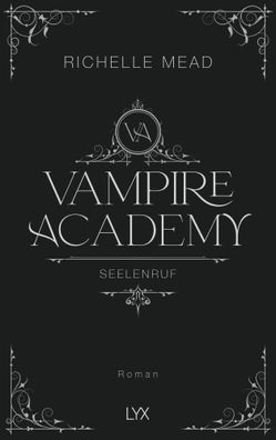 Vampire Academy - Seelenruf | Richelle Mead | Buch | 432 S. | Deutsch | 2024