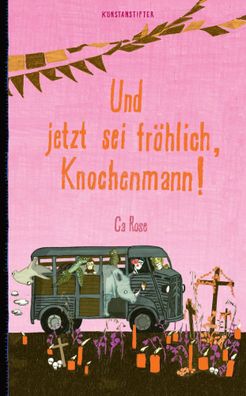 Und jetzt sei fröhlich, Knochenmann! | Ca Rose | Buch | 48 S. | Deutsch | 2024