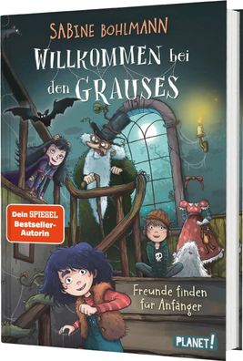 Willkommen bei den Grauses 2: Freunde finden für Anfänger | Sabine Bohlmann