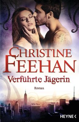 Verführte Jägerin | Die Leopardenmenschen-Saga 11 - Roman | Christine Feehan
