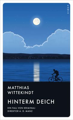Hinterm Deich | Ein Fall von Kriminaldirektor a. D. Manz | Matthias Wittekindt