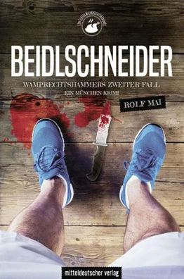 Beidlschneider. Wamprechtshammers zweiter Fall | Ein München-Krimi | Rolf Mai