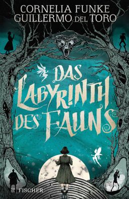 Das Labyrinth des Fauns | Cornelia Funke (u. a.) | Buch | 320 S. | Deutsch