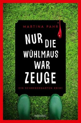 Nur die Wühlmaus war Zeuge | Ein Schrebergarten Krimi | Martina Pahr | Buch