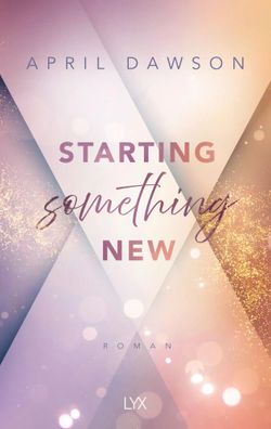 Starting Something New | April Dawson | Taschenbuch | Starting Something | 2024
