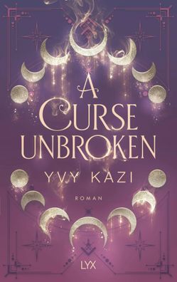 A Curse Unbroken | Yvy Kazi | Taschenbuch | Magic and Moonlight | 528 S. | 2023