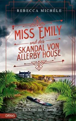 Miss Emily und der Skandal von Allerby House | Ein Krimi aus Cornwall | Michéle