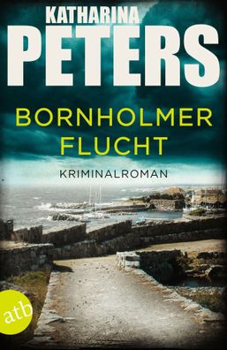 Bornholmer Flucht | Kriminalroman | Katharina Peters | Taschenbuch | 355 S