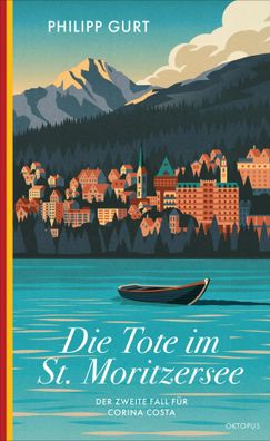 Die Tote im St. Moritzersee | Der zweite Fall für Corina Costa | Philipp Gurt