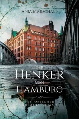 Der Henker von Hamburg | Historischer Kriminalroman | Anja Marschall | Buch