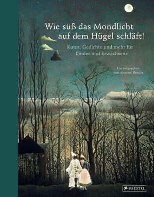 Wie süß das Mondlicht auf dem Hügel schläft! | Annette Roeder | Buch | 160 S