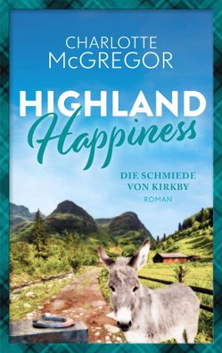 Highland Happiness - Die Schmiede von Kirkby | Charlotte McGregor | Taschenbuch