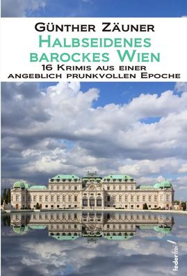 Halbseidenes barockes Wien | Günther Zäuner | Taschenbuch | 300 S. | Deutsch