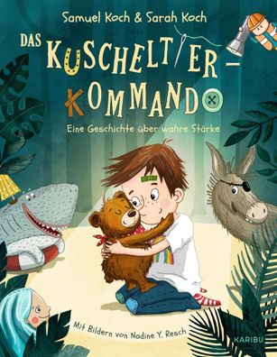 Das Kuscheltier-Kommando (Band 1) | Eine Geschichte über wahre Stärke | Buch