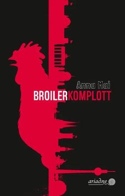 Broilerkomplott | Anna Mai | Taschenbuch | Ariadne | 272 S. | Deutsch | 2025