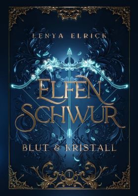Elfenschwur 1 | Blut und Kristall | Lenya Elrick | Buch | 546 S. | Deutsch
