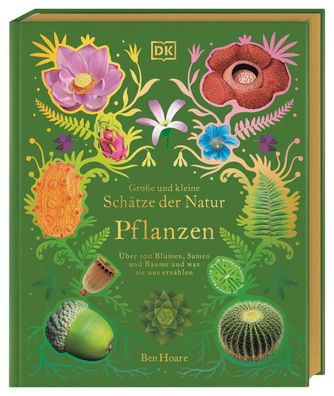 Große und kleine Schätze der Natur. Pflanzen | Ben Hoare | Buch | 192 S. | 2023