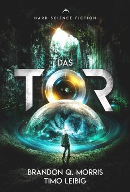 Das Tor | Hard Science Fiction | Brandon Q. Morris (u. a.) | Taschenbuch | 2024