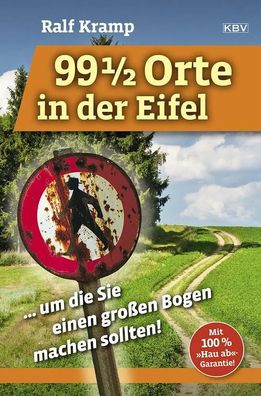 99 1/2 Orte in der Eifel | ... um die Sie einen großen Bogen machen sollten