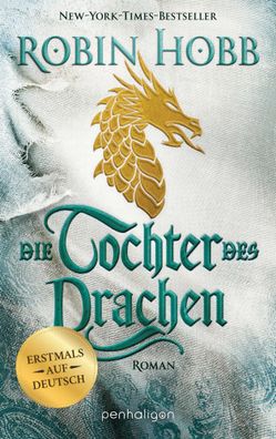 Die Tochter des Drachen | Roman - Erstmals auf Deutsch | Robin Hobb | Buch