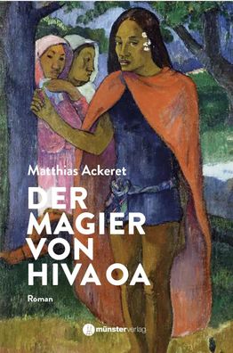 Der Magier von Hiva Oa | Matthias Ackeret | Taschenbuch | 182 S. | Deutsch