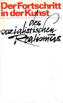Der Fortschritt in der Kunst des sozialistischen Realismus (1974) Dietz