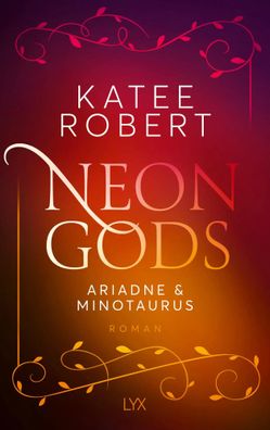 Neon Gods - Ariadne & Minotaurus | Katee Robert | Taschenbuch | Dark Olympus