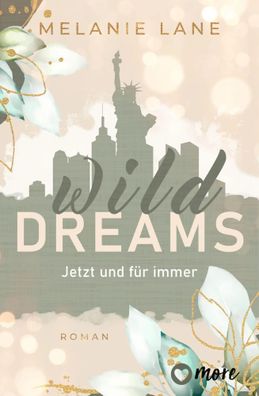 Wild Dreams - Jetzt und für immer | Roman | Melanie Lane | Taschenbuch | 456 S