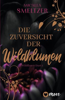 Die Zuversicht der Wildblumen | Micalea Smeltzer | Taschenbuch | Wildflower Duet